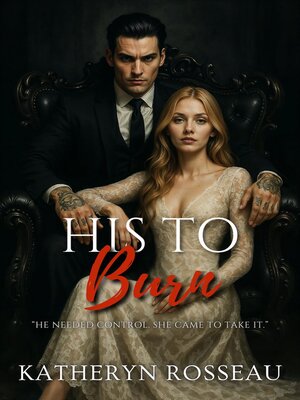 cover image of His to Burn